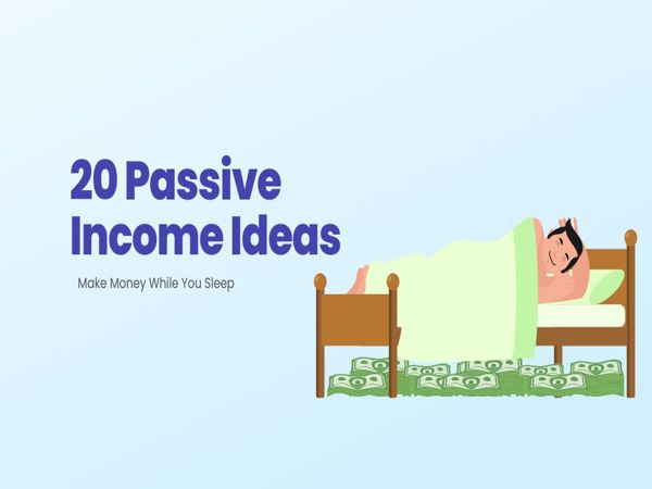 20 Passive Income Ideas to Explore: Make Money While You Sleep